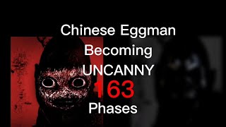 Chinese Eggman Becoming Uncanny 163 Phases