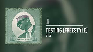 Bils - Testing (Freestyle) (Official Audio)