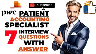 PWC patient accounting specialist top 7 asked interview questions with answers