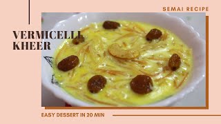 Semai Recipe | Vermicelli Kheer | Semiya Payasam | Easy Dessert in 20 min