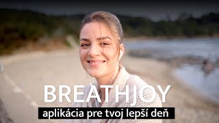 Breathjoy - Aplikácia pre tvoj lepší deň