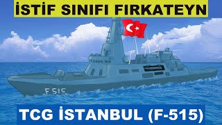 İstif Sınıfı Fırkateynler Hakkında Her Şey | TCG İSTANBUL (F-515)