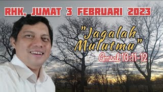 Renungan Harian Keluarga/ Jumat 3 Februari 2023/ Jagalah Mulutmu/ Amsal 10:11-12