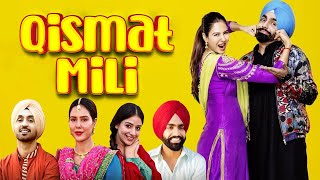 Qismat Mili | New Punjabi Movie 2024 (Full Movie) ammy virk Sonam Bajwa | New Punjabi movies 2024