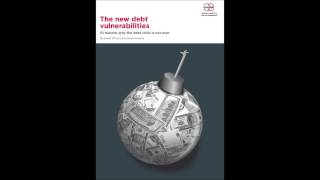 The new debt vulnerabilities: 10 reasons why the debt crisis is not over