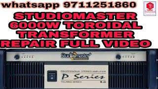 STUDIOMASTER 6000WATT #TOROIDAL #TRANSFORMER REPAIR FULL VIDEO...