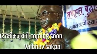 Bhim Jayanti 127  2018 Whatsapp Status || jay bhim||✌ VAIBHAV SAKPAL ✌