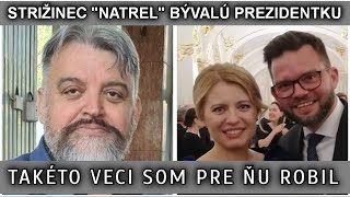 STRIŽINEC "NATREL" BÝVALÚ PREZIDENTKU. TAKÉTO VECI SOM PRE ŇU ROBIL.