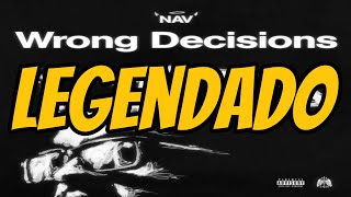 NAV - Wrong Decisions (Legendado)