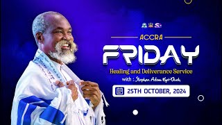 (...sermon) FRIDAY HEALING AND DELIVERANCE SERVICE -  Fri 25th Oct, 2024  | #stephenadomkyeiduah