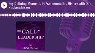 Key Defining Moments in Frankenmuth's History with Dan Haubenstricker