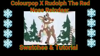 ♡ First Impressions & Tutorial ♡ Colourpop X Rudolph The Red Nose Reindeer ♡ Swatches & More