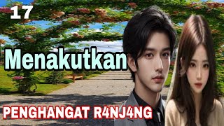 EP17 PERTENGKARAN SENGIT • NOVEL ROMANTIS