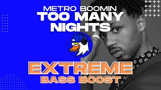 EXTREME BASS BOOST TOO MANY NIGHTS - METRO BOOMIN & FUTURE FT. DON TOLIVER