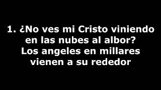 ¿No ves mi Cristo viniendo? (don’t you see me Jesus coming?)