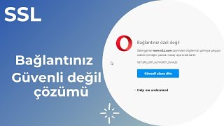 Bağlantınız özel değil çözümü