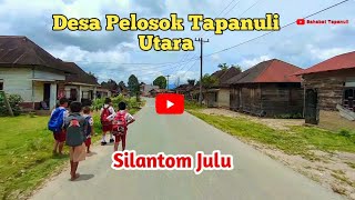 🔴 Silantom Julu, Desa Dipelosok Tapanuli Utara ‼️