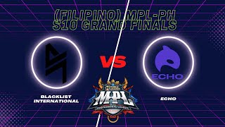 GAME1 - BLACKLIST VS ECHO - MPL-PH S10 Grand Finals