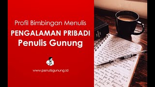 Profil Bimbingan Menulis Kisah Hidup Menjadi Buku di Penulis Gunung