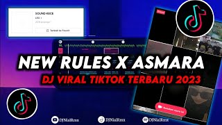 DJ New Rules X Asmara Remix Viral Tiktok Terbaru 2023 Full Bass