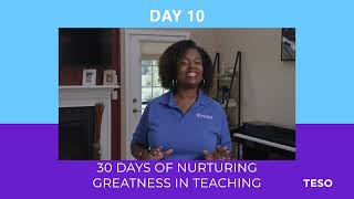 Day 10 of TESO’s 30 Days of Nurturing Greatness in Teaching with Dr. Tonya Breland