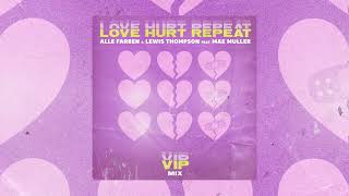 Alle Farben & Lewis Thompson – Love Hurt Repeat (feat. Mae Miller) [VIP Mix] - Official Audio Video