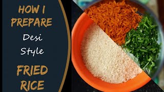 How I Prepare Desi Style Fried Rice | Veg Fried Rice | Desi Fried Rice | Home Made |