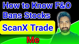 How to get F&O Bans Stocks in ScanX Trade || How to Check MWPL Percentage of f&o bans stocks