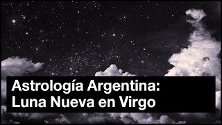 Astrología Argentina: Luna Nueva en Virgo (2024-09-02) | #Milei