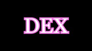 Dex