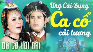 CA CỔ CẢI LƯƠNG💚"Ưng Bụng" BÙI TRUNG ĐẲNG, HỒNG CẨM HUỆ CA CỔ HƠI DÀI💚DẠ CỔ HƠI DÀI NHẤT💚CA CỔ HAY