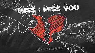 Love Song | MISS I MISS YOU - JAZZY NANU ft. BALGEEK (Prod by. MYK Beats)