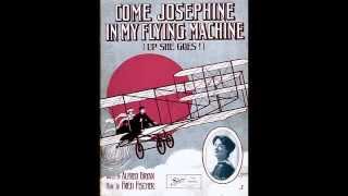 Come Josephine in my Flying Machine, by Blanche Ring, 1910