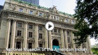 Tourist In Your Own Town #16: National Museum of the American Indian / U.S. Custom House