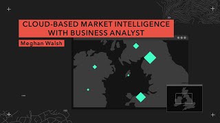 Cloud-Based Market Intelligence with Business Analyst