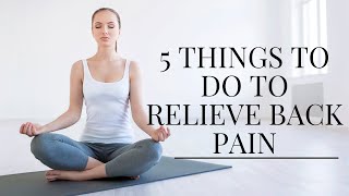 5 Things To Do To Relieve Back Pain