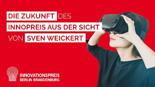 Die Zukunft des Innovationspreises aus der Sicht von Sven Weickert