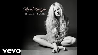 Avril Lavigne - Tell Me It's Over (Official Audio)