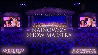 ANDRÉ RIEU W KINIE • Zobacz fragmenty nowego koncertu „Potęga miłości”! Gramy aż do 27 października!