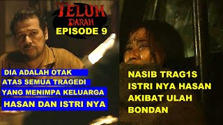 EPISODE 9 TELUH DARAH  - Full recap