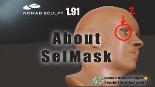 Nomad Sculpt - About SelMask Tool - nice to know  (V1.91 -16.8.2024)