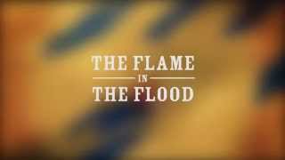 The Flame In The Flood