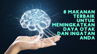 8 Makanan Terbaik Untuk Meningkatkan Daya Otak dan Ingatan Anda - Makanan Sehat (4 Sehat 5 Sempurna)