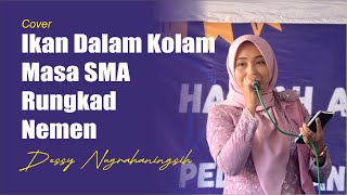 Ikan dalam Kolam, Masa SMA, Rungkad, Nemen (Cover) || Dessy Nugrahaningsih