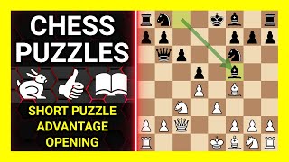 Chess Puzzles to Practice. Themes: Short puzzle, Advantage, Opening. Learn Chess