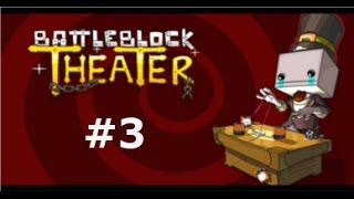 Le'ts Play BattleBlock Theatre #3