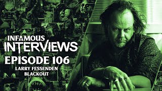 Larry Fessenden - Blackout @fantasia_festival (Infamous Interviews Ep. 106)