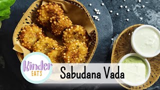 Sabudana Vada | साबुदाना  | Navratri Fasting Recipe | Vrat Recipe | Upvaas | Kinder Eats