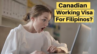 How To Get A Canadian Working Visa As A Filipino Citizen