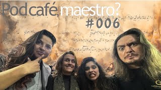 PODCAFÉ, MAESTRO? - 006 - Cantoras Catarinenses